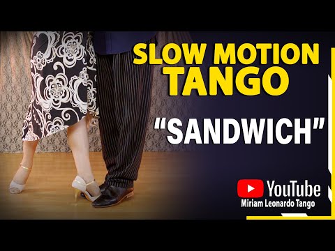 TANGO STEPS IN SLOW MOTION - "Sandwich"