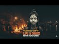 Inside India S City Of Death What They Don T Show You Why Millions Come To Die In Varanasi