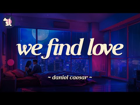 Daniel Caesar - We Find Love | Lyrics