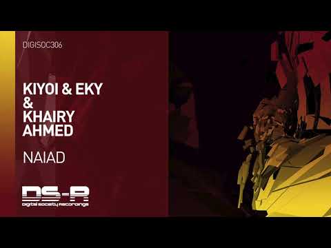 Kiyoi & Eky & Khairy Ahmed - Naiad [OUT NOW]