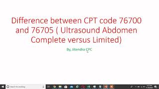 Coding Guide for Ultrasound Abdomen Complete v/s Limited (CPT code 76700/76705) for Medical coders