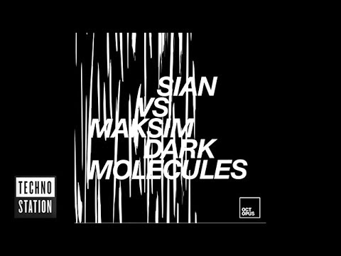 Sian vs Maksim Dark - Molecules | Techno Station