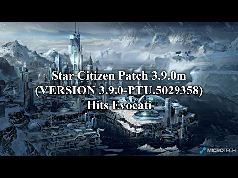 Star Citizen Patch 3.9.0m (VERSION 3.9.0-PTU.5029358) Hits Evocati
