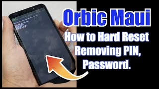 Orbic Maui How to Hard Reset, Removing PIN, Password, Fingerprint