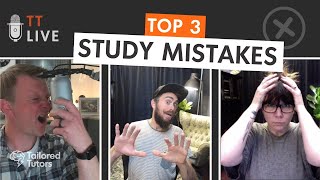 Top 3 Study Mistakes
