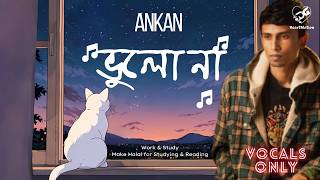 Download lagu Bhulo Na Lyrics | ভুলো না  | Ankan | Smooches | Vocals Only | Lyrics | Acapella | Without Music mp3