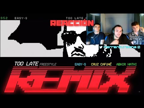 (REACCIÓN) EASY-S ft. CRUZ CAFUNÉ, ABHIR HATHI - TOO LATE (REMIX)
