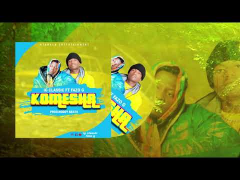 ig classic ft fazo g komesha official audio