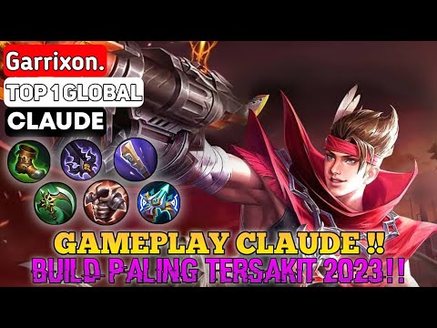 GAMEPLAY CLAUDE !! CLAUDE BEST BUILD 2023!! TOP 1 GLOBAL BY Garrixon. !! MLBB