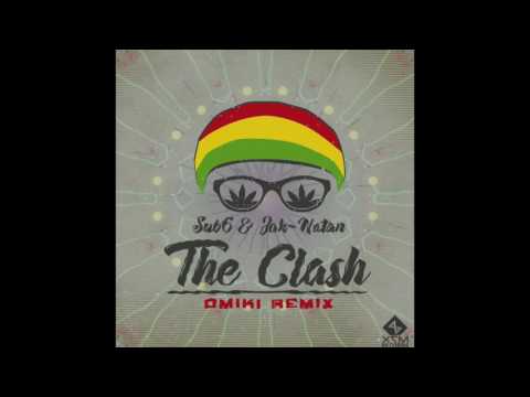 Sub6 & Jah Natan - The Clash (OMIKI RMX)