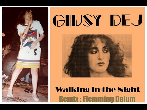 Walking In The Night GIUSY DEJ - 1984 - HQ - Italo Disco - (Remix Flemming Dalum in 2015)