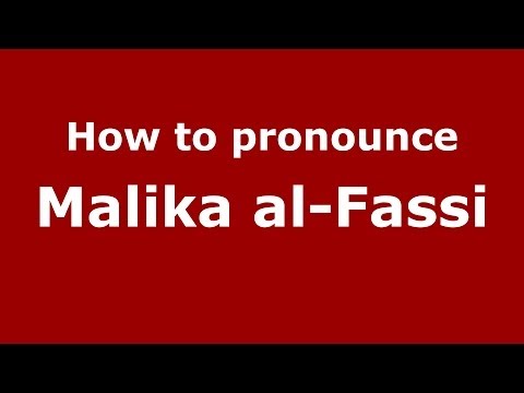How to pronounce Malika al-Fassi (Arabic/Morocco) - PronounceNames.com