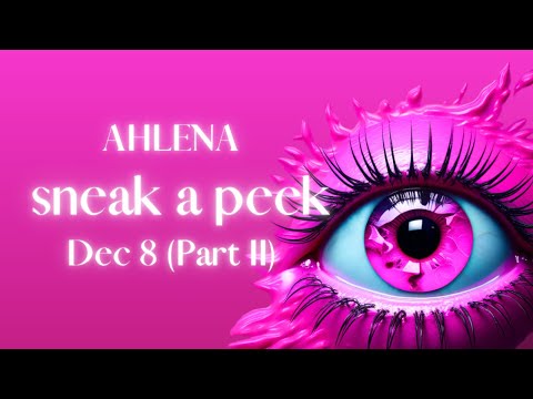 AHLENA - Dec 8 (Part II) | sneak a peek