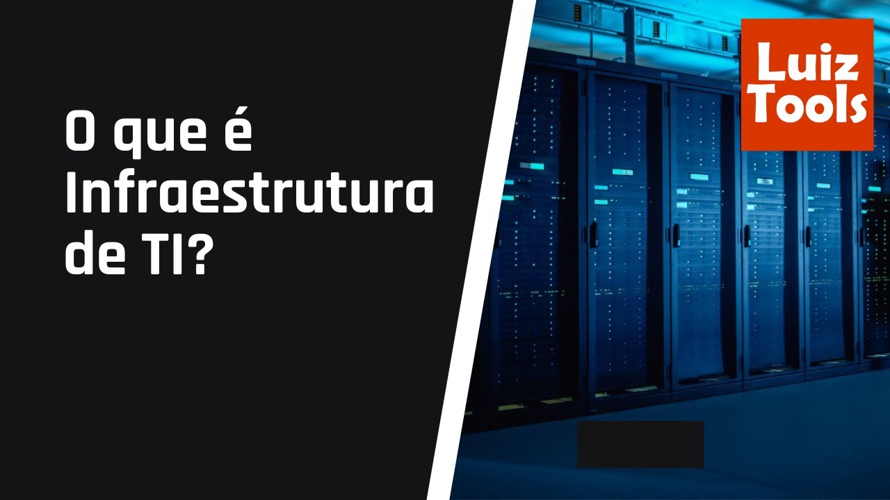O que é Infraestrutura de TI?