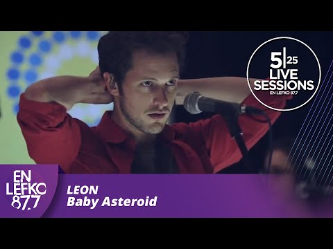 525 Live Sessions : Leon - Baby Asteroid | En Lefko 87.7