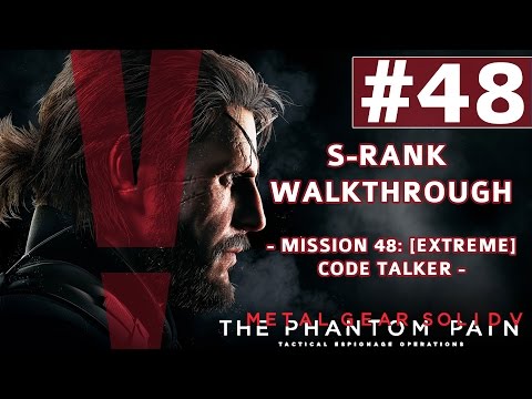 Metal Gear Solid V: The Phantom Pain - S-Rank Walkthrough - Mission 48: [Extreme] Code Talker