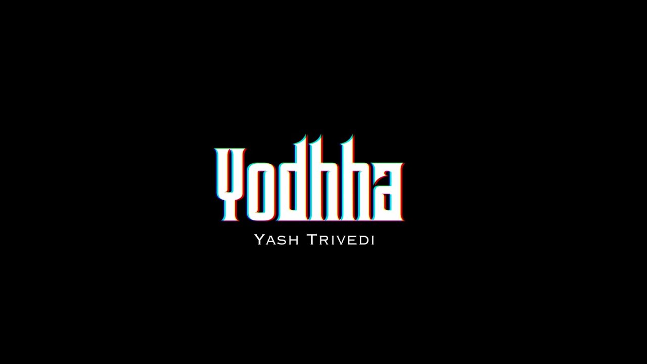 Yash Trivedi - Yodhha