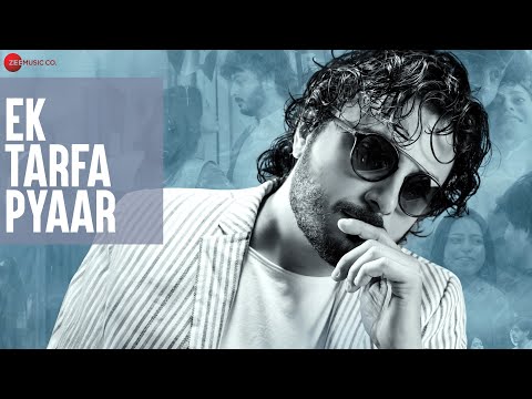 Ek Tarfa Pyaar — watch video