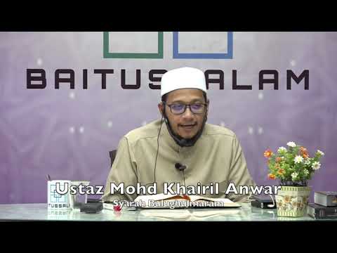20190617 Ustaz Mohd Khairil Anwar : Syarah Bulughulmaram