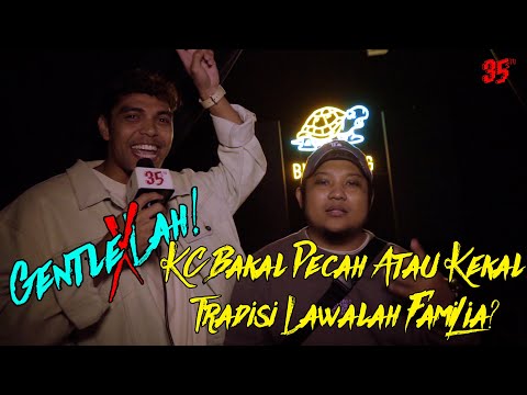 Gentle Lah! X KC Bakal Pecah Atau Kekal Tradisi Lawalah Familia?