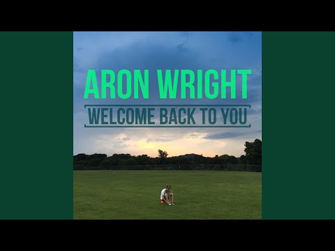 Welcome Back To You - Aron Wright