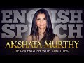 ENGLISH SPEECH | AKSHATA MURTHY: UK's First Lady (English Subtitles)