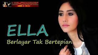 Download lagu ELLA - Berlayar Tak Bertepian mp3