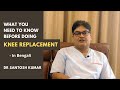 Robotic Knee Replacement in Kolkata West Bengal India-Bengali- Dr Santosh Kumar Robotic Knee Surgeon