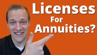 What Licenses Do Insurance Agents Need To Sell Annuities?