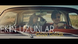 Ekin Uzunlar - Göze Geldik