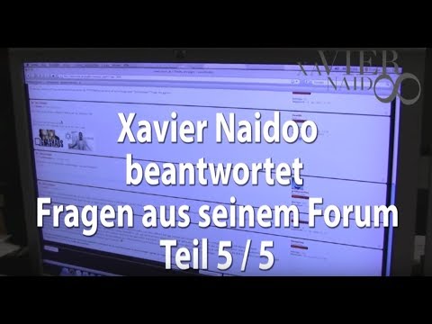 Xavier Naidoo - Xavier beantwortet eure Forumsfragen V