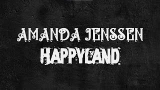 Amanda Jenssen - Happyland (Lyrics) [4K]