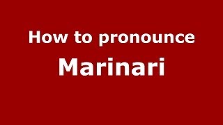 How to pronounce Marinari