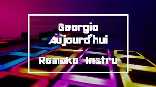 Georgio - Aujourd&#39;hui (Remake Instru)
