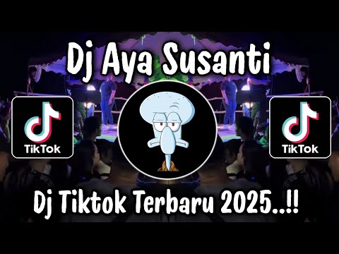 DJ AIYA SUSANTI - DJ TIKTOK TERBARU 2025 YANG KALIAN CARI