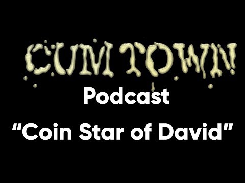 Coin Star of David (1-13-2019) - Cum Town Premium (EP 124)