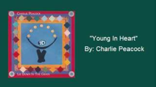 Charlie Peacock- "Young In Heart"
