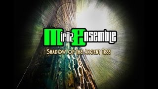 Shadow of the Ancient Tree - Miraz Ensemble