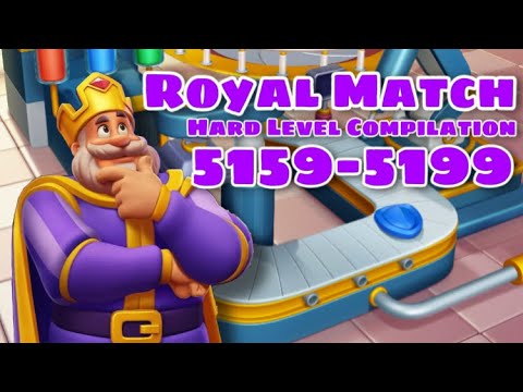 Royal Match Super Hard Compilation Level 5159 - 5169 - 5179 - 5189 - 5199 | Factory Area 70 No Hack