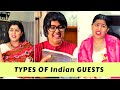 TYPES OF INDIAN GUESTS | Sukriti