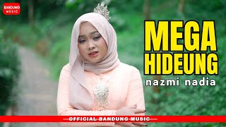 Download lagu MEGA HIDEUNG - NAZMI NADIA [ Bandung Music] mp3