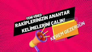 Rakiplerinizin Anahtar Kelimelerini Çalın! SEMrush ile Anahtar Kelime 