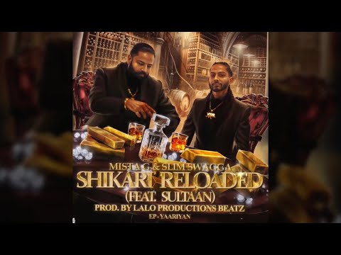 Mista G & Slim Swagga - Shikari Reloaded (feat. Sultaan) [Prod. By Lalo Productions Beatz]