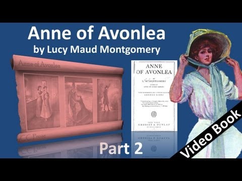 , title : 'Part 2 - Anne of Avonlea Audiobook by Lucy Maud Montgomery (Chs 12-20)'