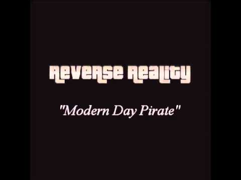 Reverse Reality - 03 - Modern Day Pirate