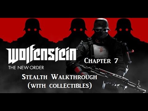 Wolfenstein: The New Order Stealthy Walkthrough (w/ collectibles) - Chapter 7 - A Mystery