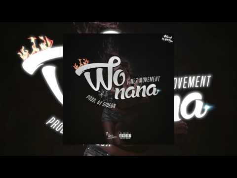 Finez Movement - Wo Nana (Prod. GIDEONITE)
