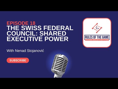 The Swiss Federal Council: Shared Executive Power with Nenad Stojanović | Ep. 18 | Podcast
