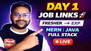 👉 Day 1 Job Links 🔥 | Fresher to Experienced | MERN | Java | Full Stack | Live Session