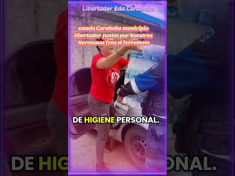 el estado Carabobo municipio libertador Juntos por Nuestros Hermanos Tras el Terremoto #viral